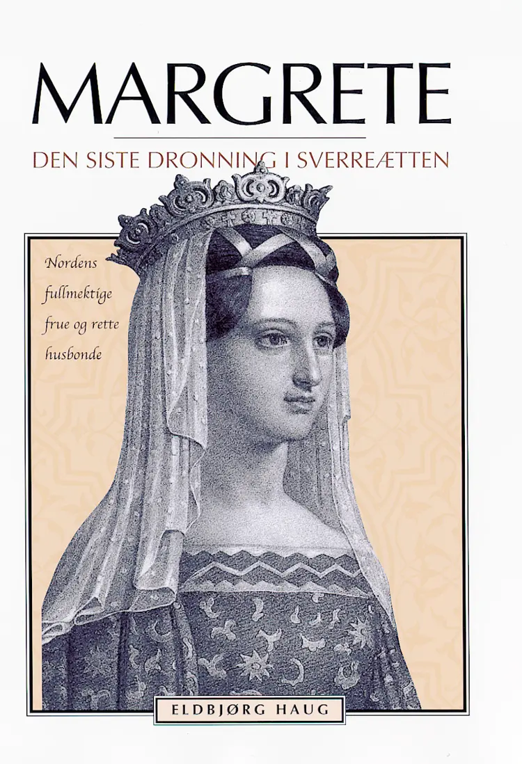Omslag Margrete - den siste dronning i Sverreætten av Haug / Eldbjørg (Innbundet)
