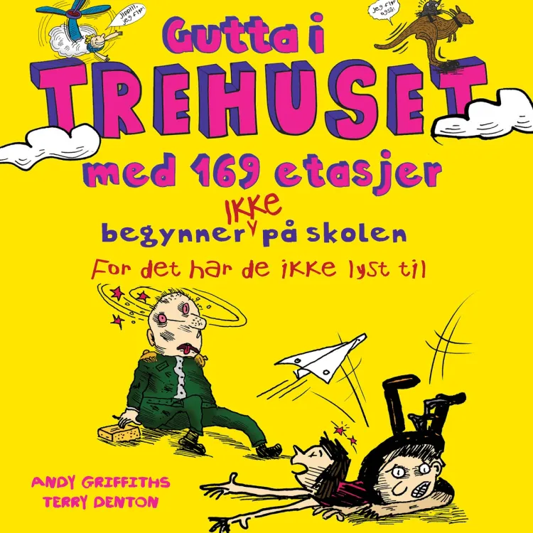 Omslag Gutta i trehuset med 169 etasjer begynner IKKE på skolen. For det har de ikke lyst til. av Andy Griffiths (Lydbok)