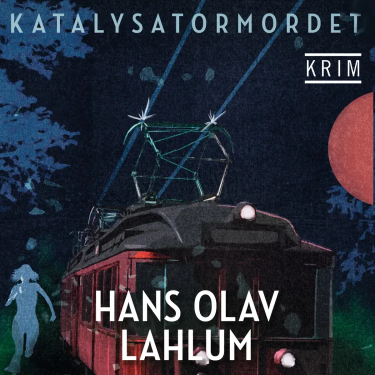 Omslag Katalysatormordet av Hans Olav Lahlum (Lydbok)