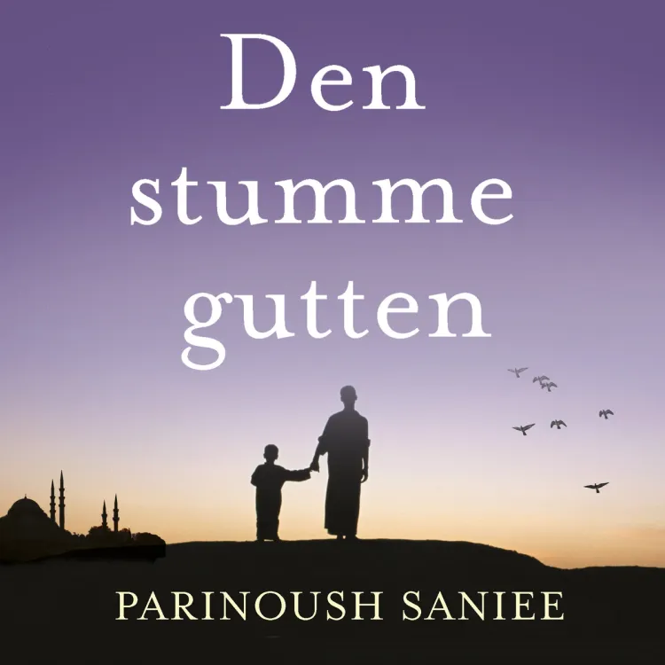 Omslag Den stumme gutten av Parinoush Saniee (Lydbok)