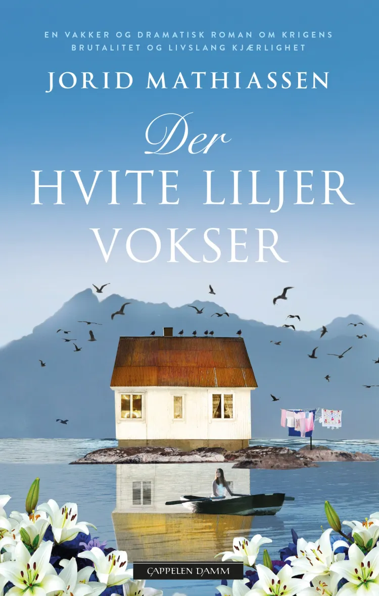 Omslag Der hvite liljer vokser av Jorid Mathiassen (Innbundet)