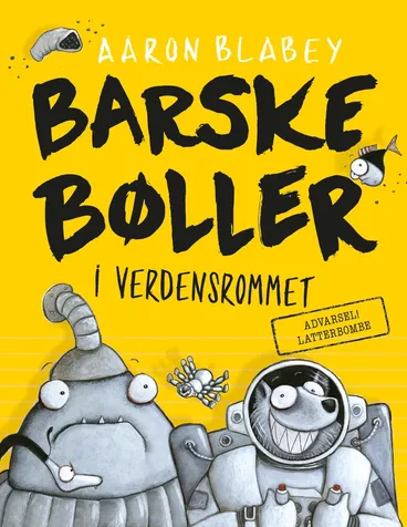 Omslag Barske bøller i verdensrommet av Aaron Blabey (Innbundet)
