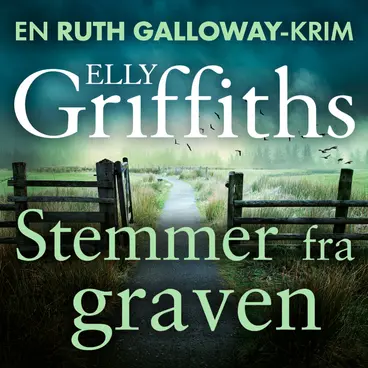 Omslag Stemmer fra graven av Elly Griffiths (Lydbok)