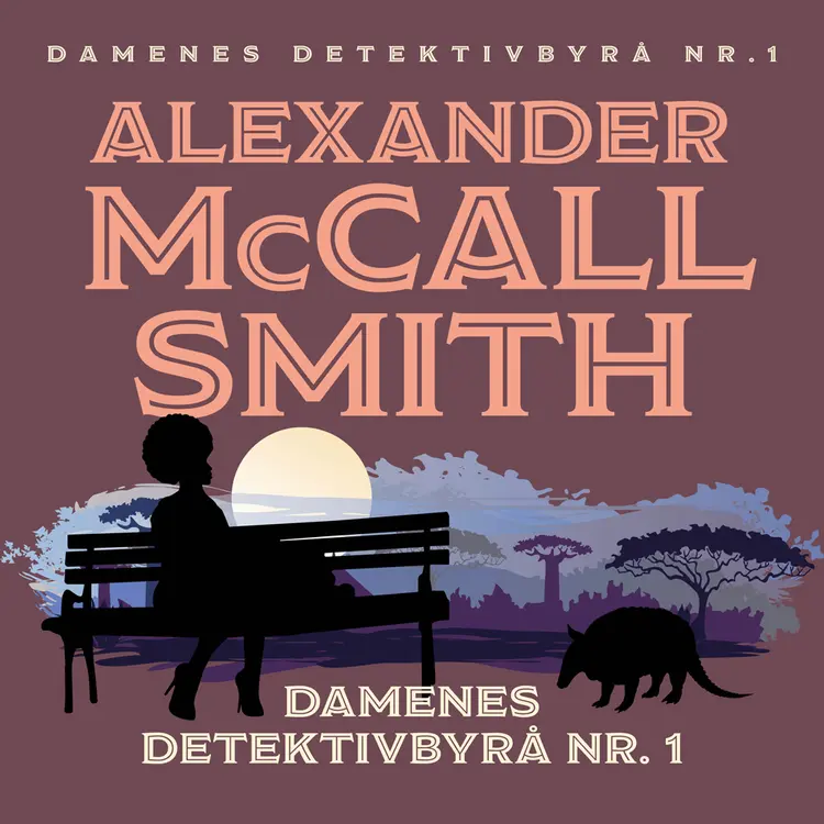 Omslag Damenes detektivbyrå nr.1 av Alexander McCall Smith (Lydbok)