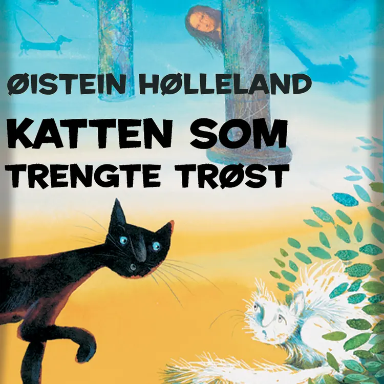 Omslag Katten som trengte trøst av Øistein Hølleland (Lydbok)