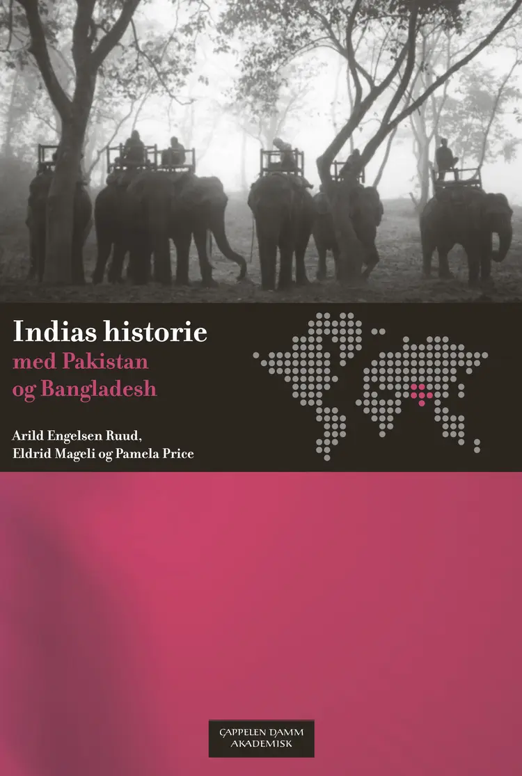 Omslag Indias historie med Pakistan og Bangladesh av Arild Engelsen Ruud, Eldrid Mageli og Pamela Price (Heftet)
