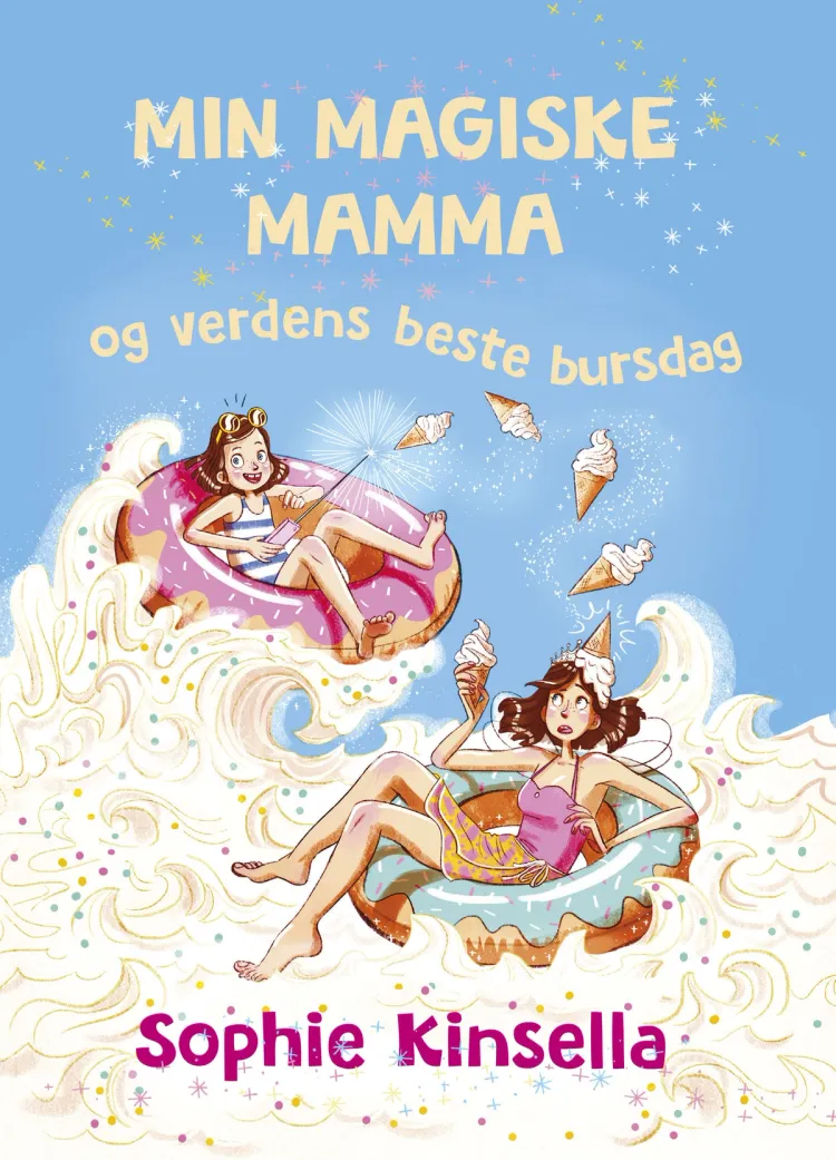 Omslag Min magiske mamma og verdens beste bursdag av Sophie Kinsella (Innbundet)