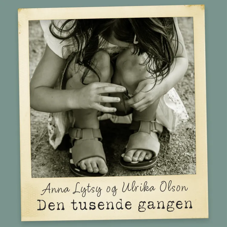 Omslag Den tusende gangen av Anna Lytsy og Ulrika Olson (Lydbok)