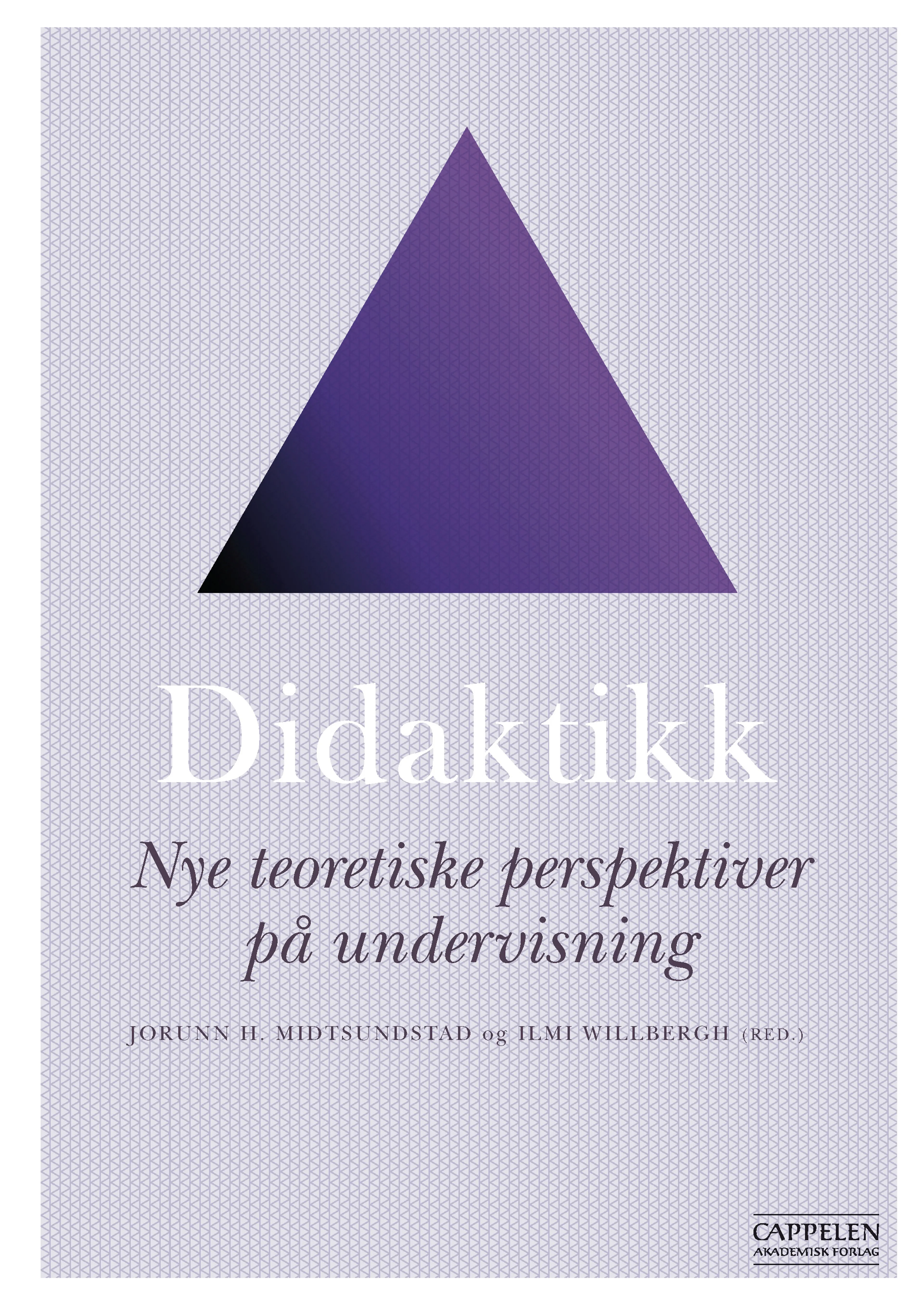Omslag Didaktikk av Jorunn H. Midtsundstad og Ilmi Willbergh (red.) (Heftet)