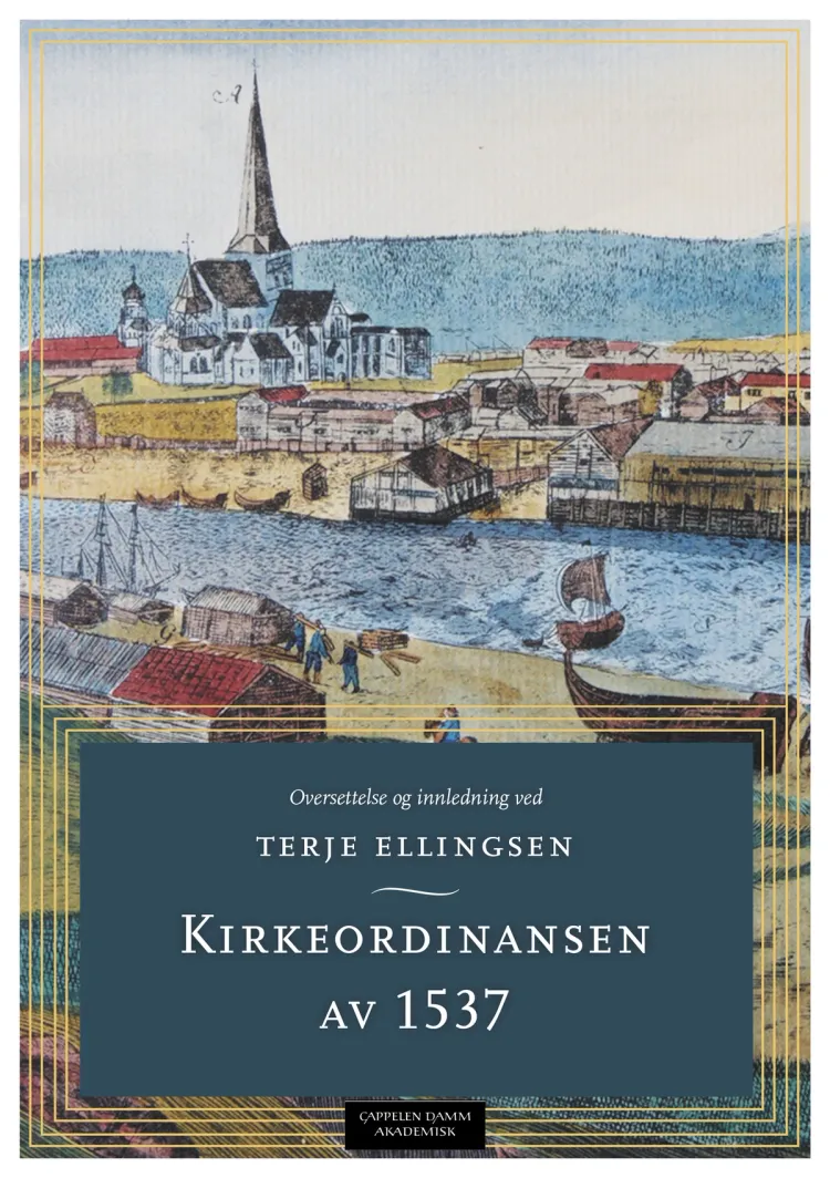 Omslag Kirkeordinansen av 1537 av Oversettelse og innledning ved Terje Ellingsen (Heftet)