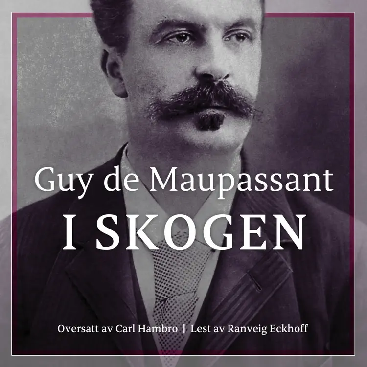 Omslag I skogen av Guy de Maupassant (Lydbok)