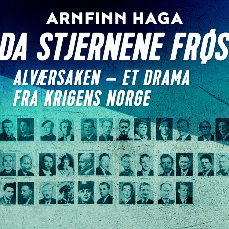 Omslag Da stjernene frøs - Alværsaken - et drama fra krigens dager av Arnfinn Haga (Lydbok)