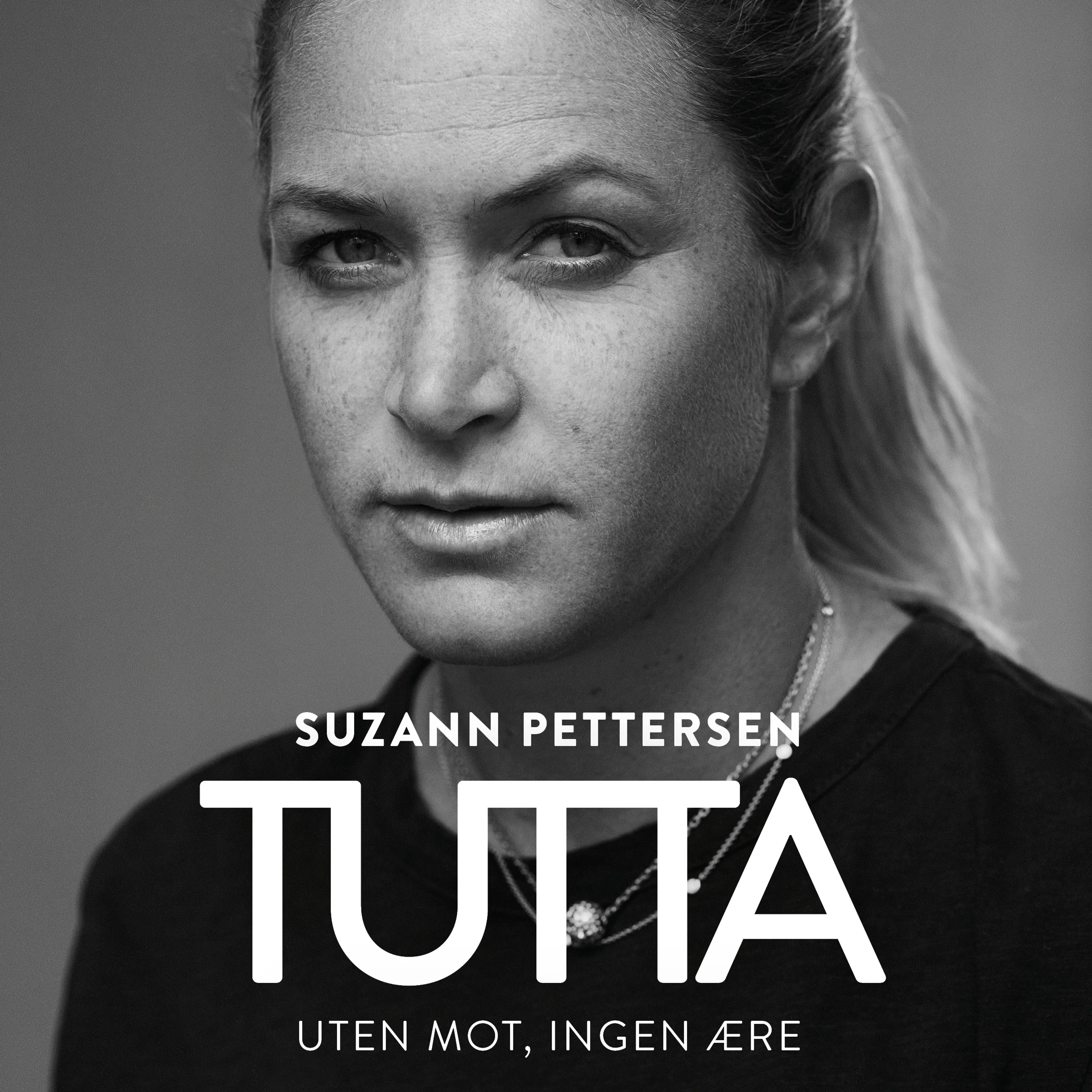 Omslag Tutta - Uten mot, ingen ære av Suzann Pettersen, Arne Jørstad Riise og Bjørge Stensbøl (Lydbok)