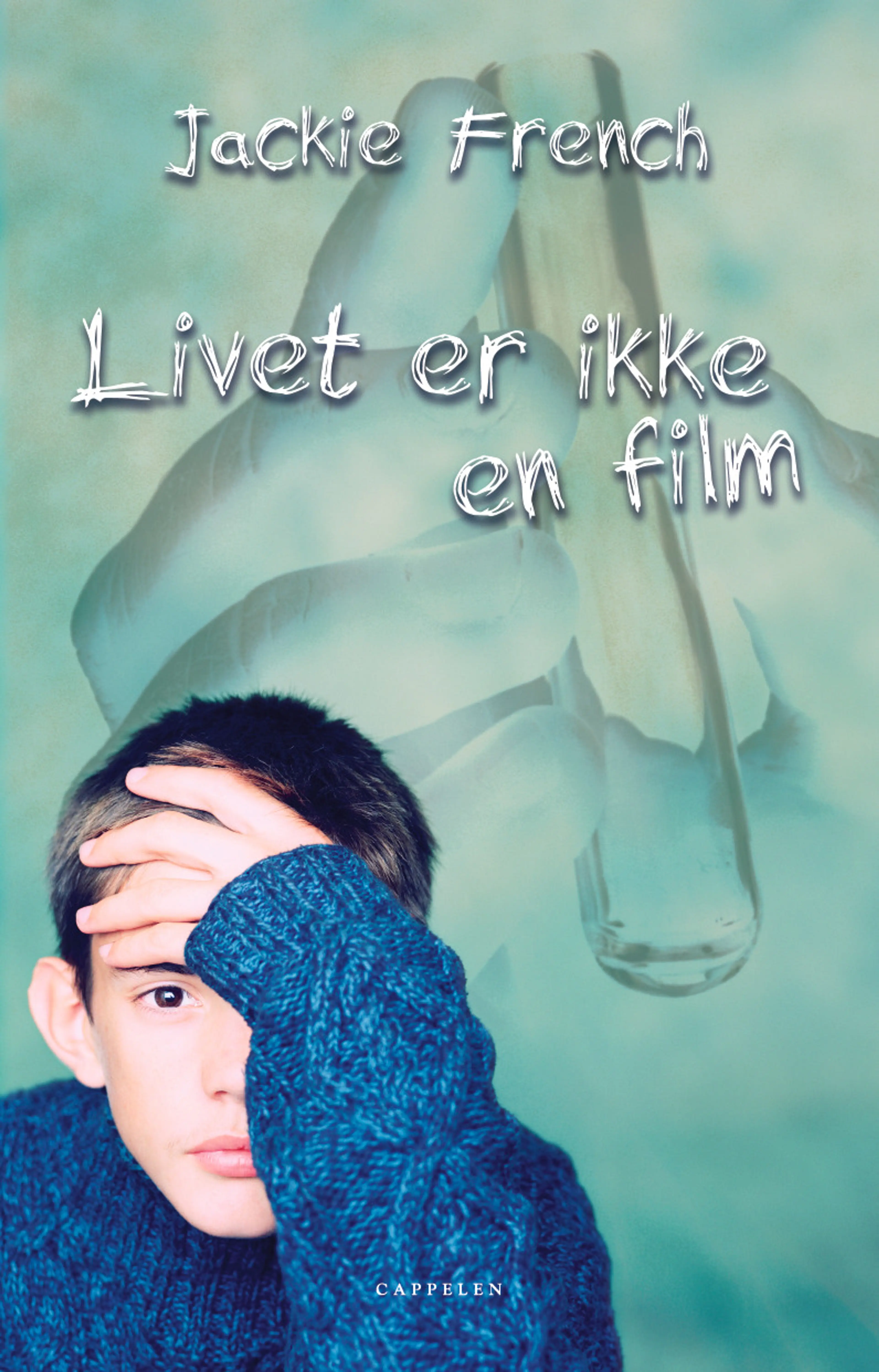 Omslag Livet er ikke en film av Jackie French (Innbundet)