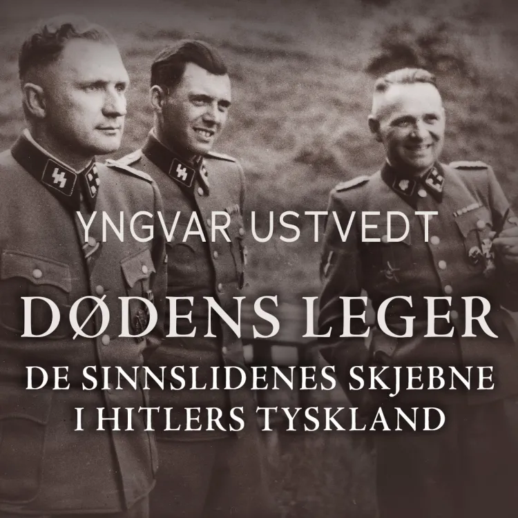 Omslag Dødens leger - De sinnslidenes skjebne i Hitlers Tyskland av Yngvar Ustvedt (Lydbok)