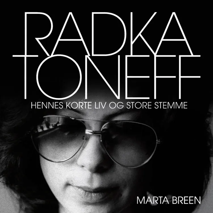 Omslag Radka Toneff - hennes korte liv og store stemme av Marta Breen (Lydbok)
