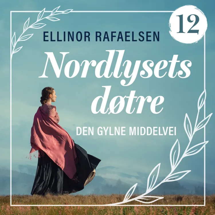 Omslag Den gylne middelvei av Ellinor Rafaelsen (Lydbok)