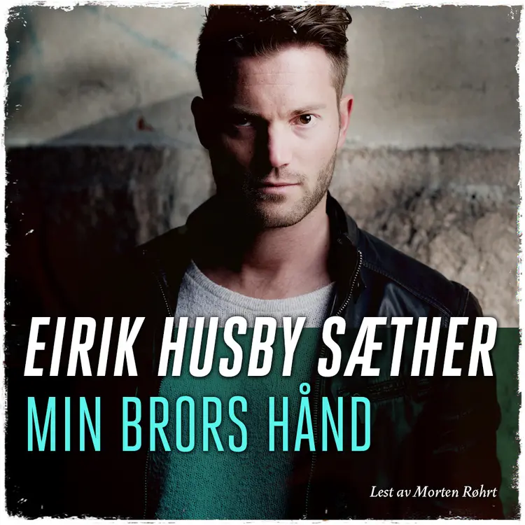 Omslag Min brors hånd av Eirik Husby Sæther (Lydbok)