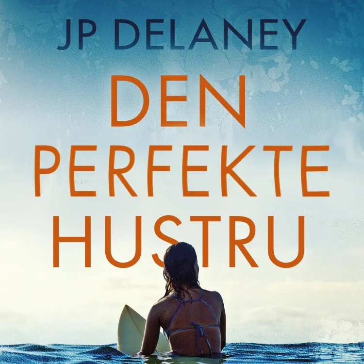 Omslag Den perfekte hustru av J.P. Delaney (Lydbok)
