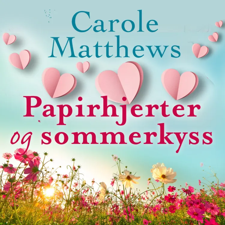 Omslag Papirhjerter og sommerkyss av Carole Matthews (Lydbok)