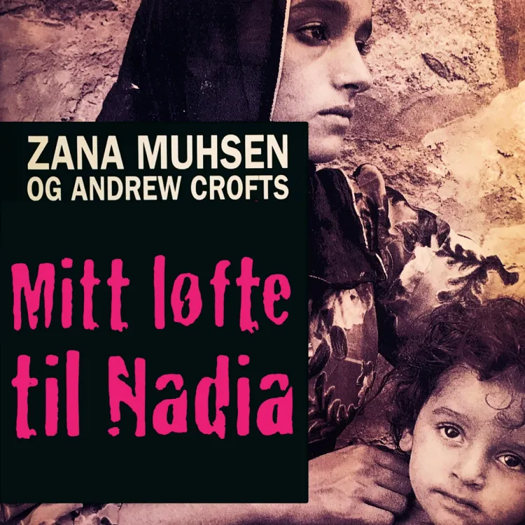 Omslag Mitt løfte til Nadia av Andrew Crofts og Zana Muhsen (Lydbok)