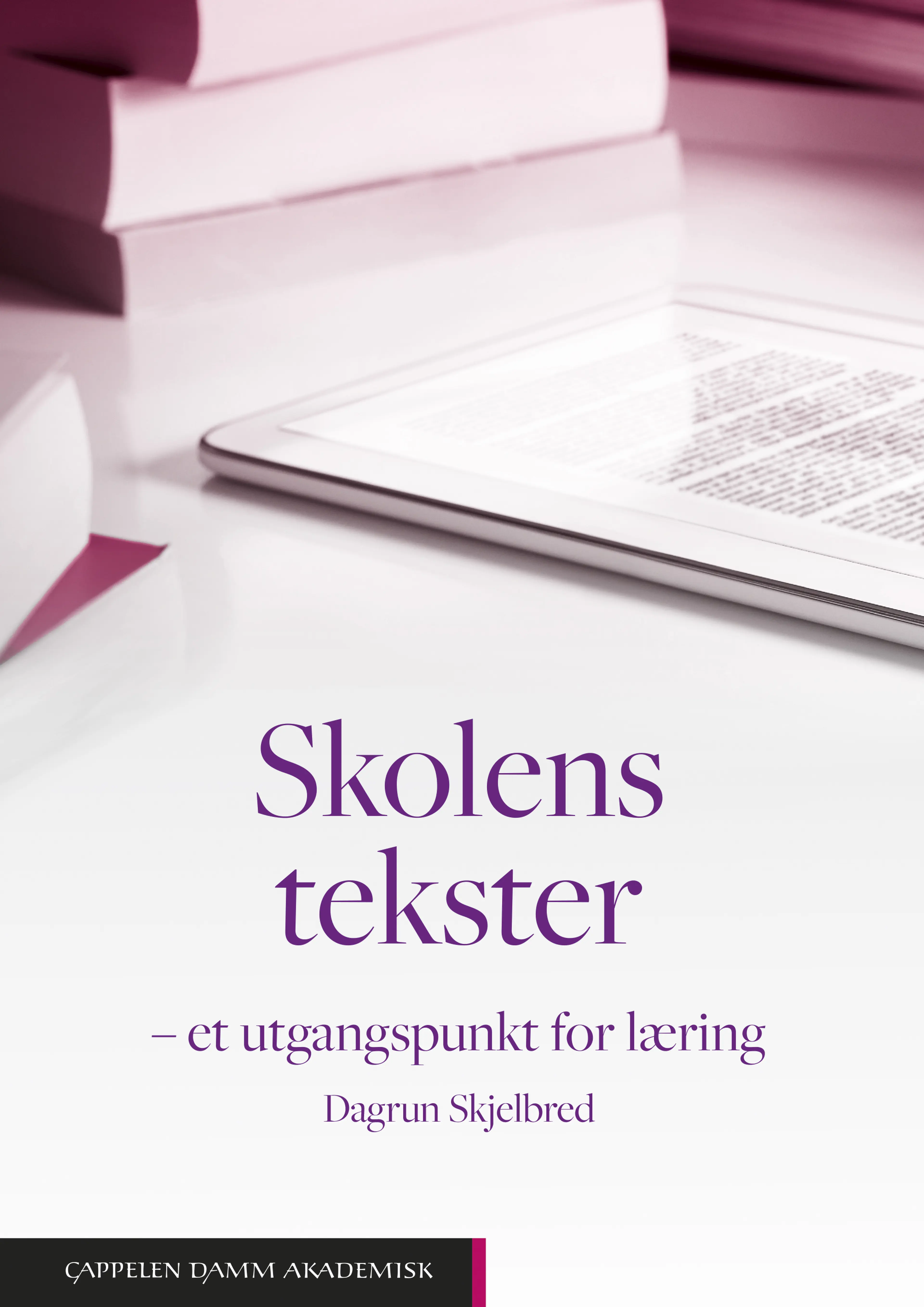 Omslag Skolens tekster av Dagrun Skjelbred (Heftet)