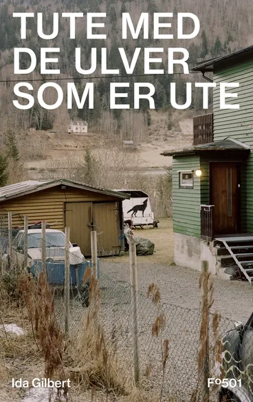Omslag Tute med de ulver som er ute av Ida Gilbert (Innbundet)