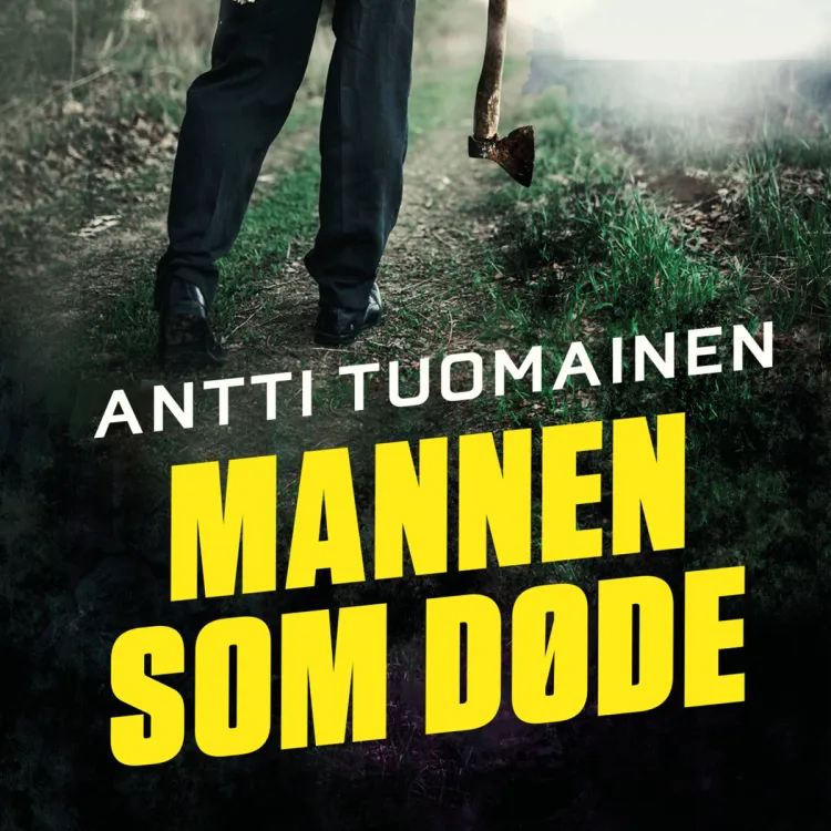 Omslag Mannen som døde av Antti Tuomainen (Lydbok)