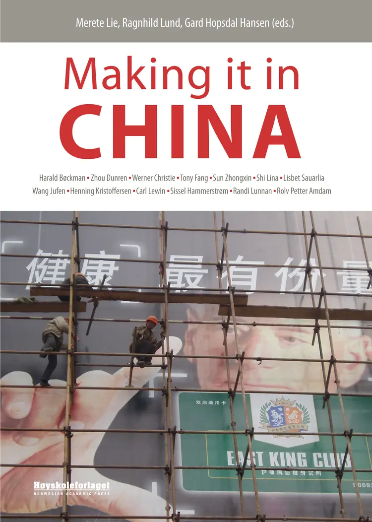Omslag Making it in China av Merete Lie, Ragnhild Lund og Gard Hopsdal Hansen (Heftet)