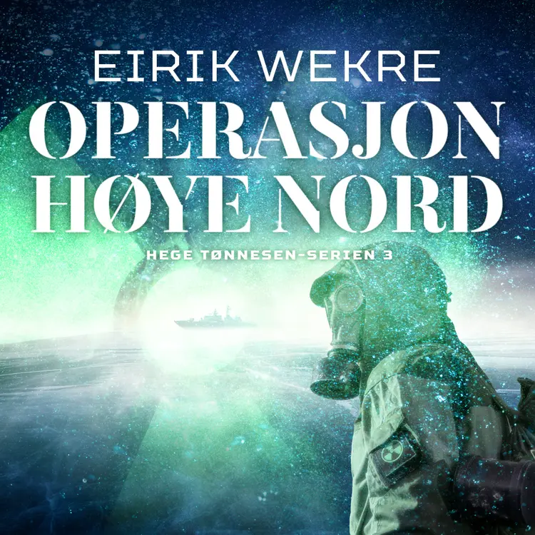 Omslag Operasjon Høye Nord av Eirik Wekre (Nedlastbar lydbok)