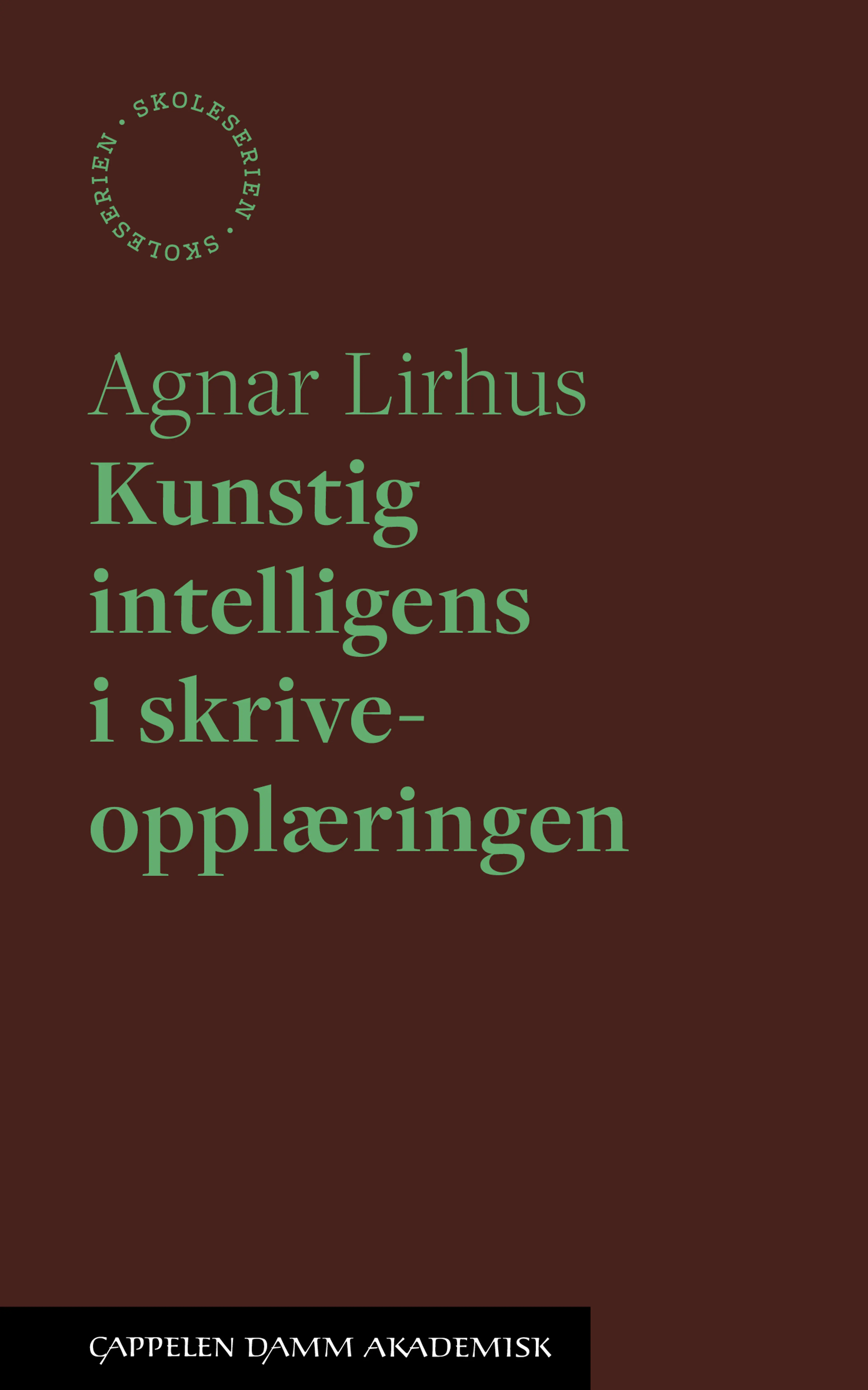 Omslag Kunstig intelligens i skriveopplæringen av Agnar Lirhus (Heftet)
