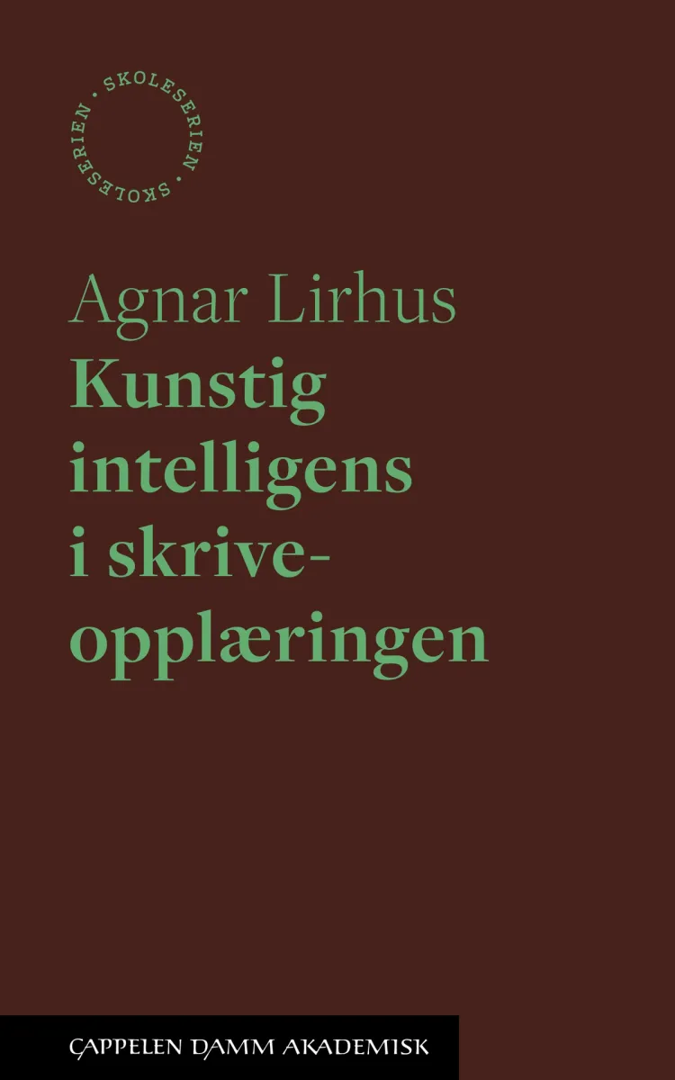 Omslag Kunstig intelligens i skriveopplæringen av Agnar Lirhus (Heftet)