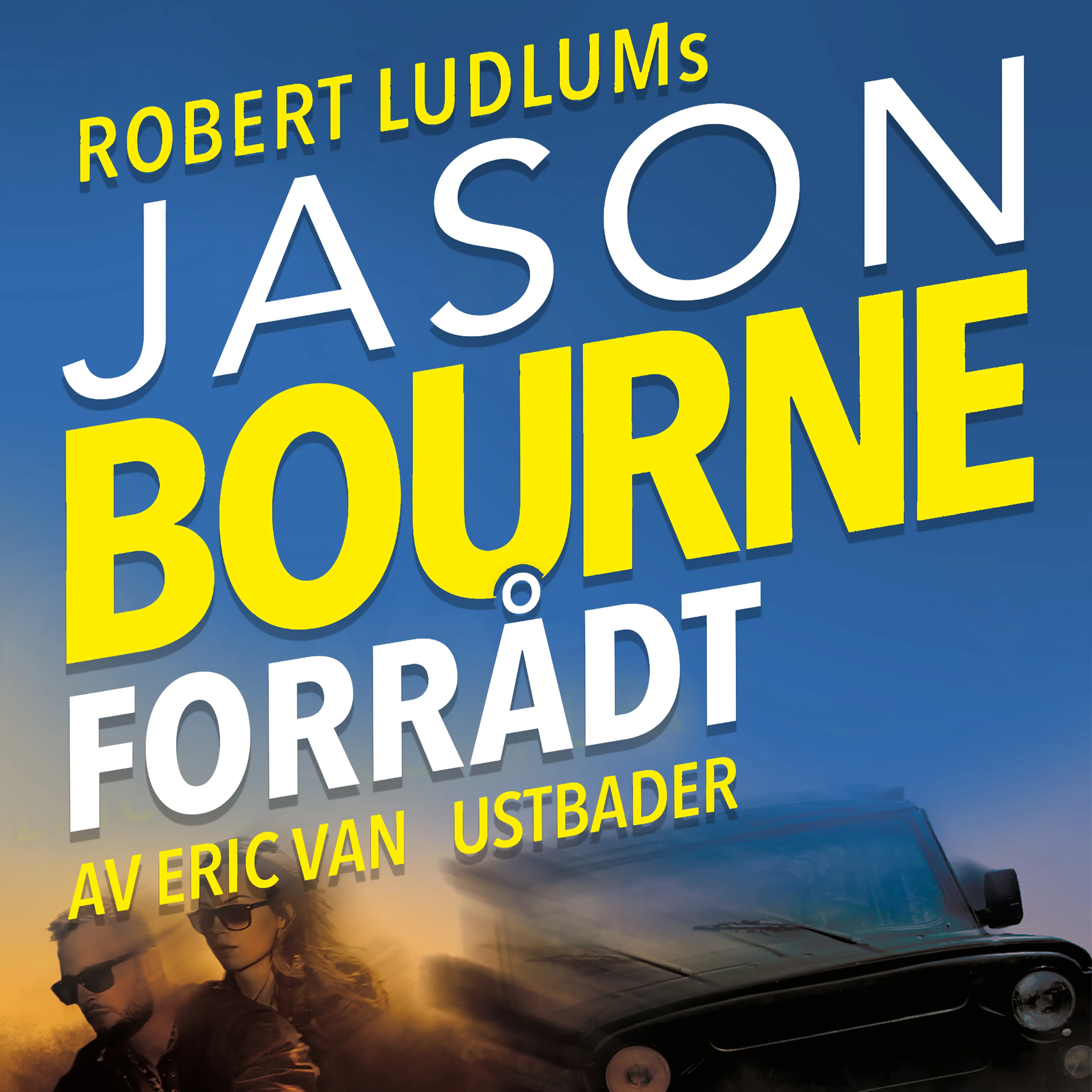 Omslag Jason Bourne - Forrådt av Robert Ludlum og Eric van Lustbader (Lydbok)