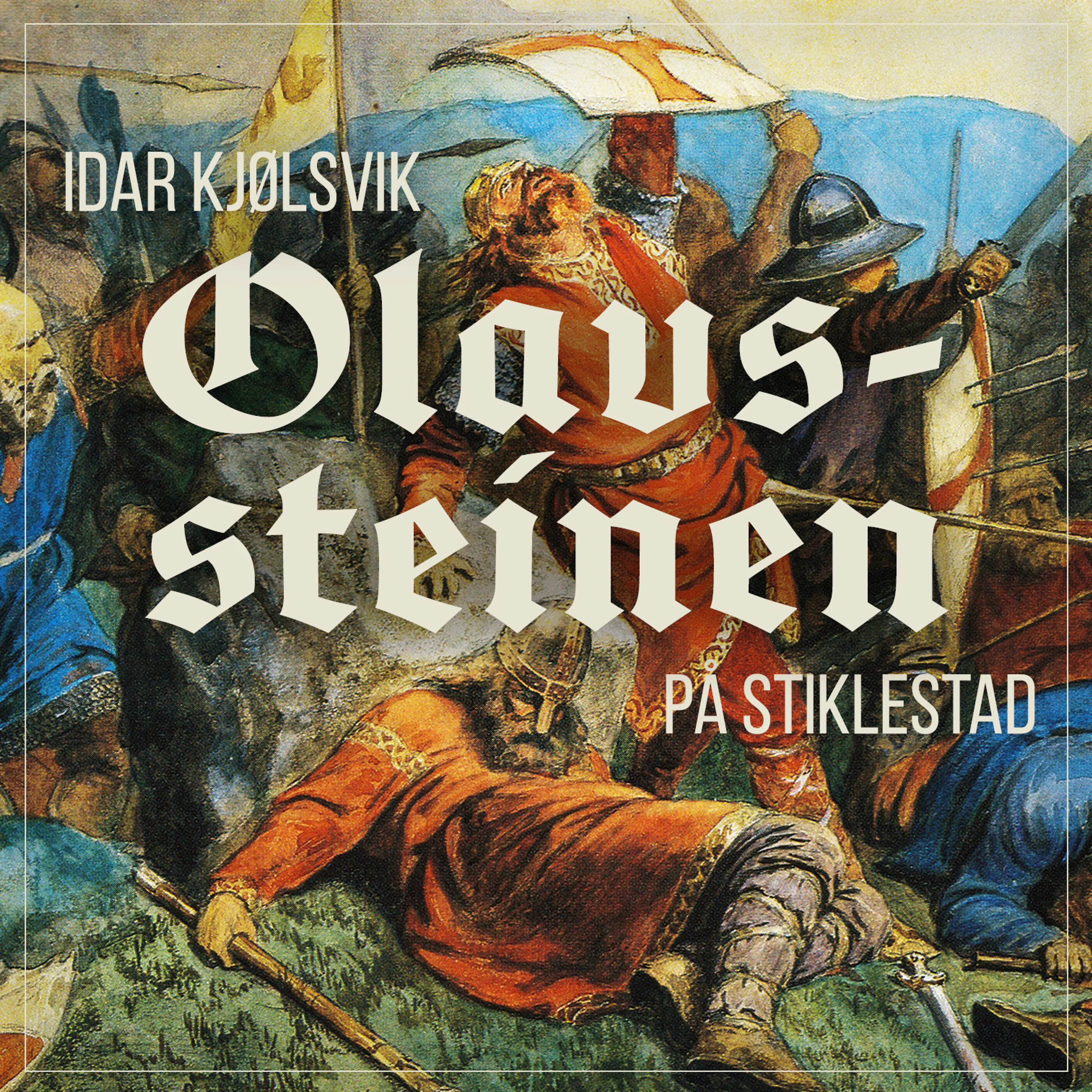 Omslag Olavssteinen på Stiklestad av Idar Kjølsvik (Lydbok)