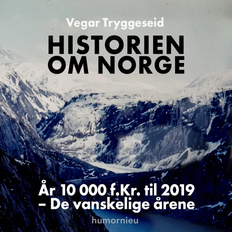 Omslag Historien om Norge av Vegar Tryggeseid (Nedlastbar lydbok)