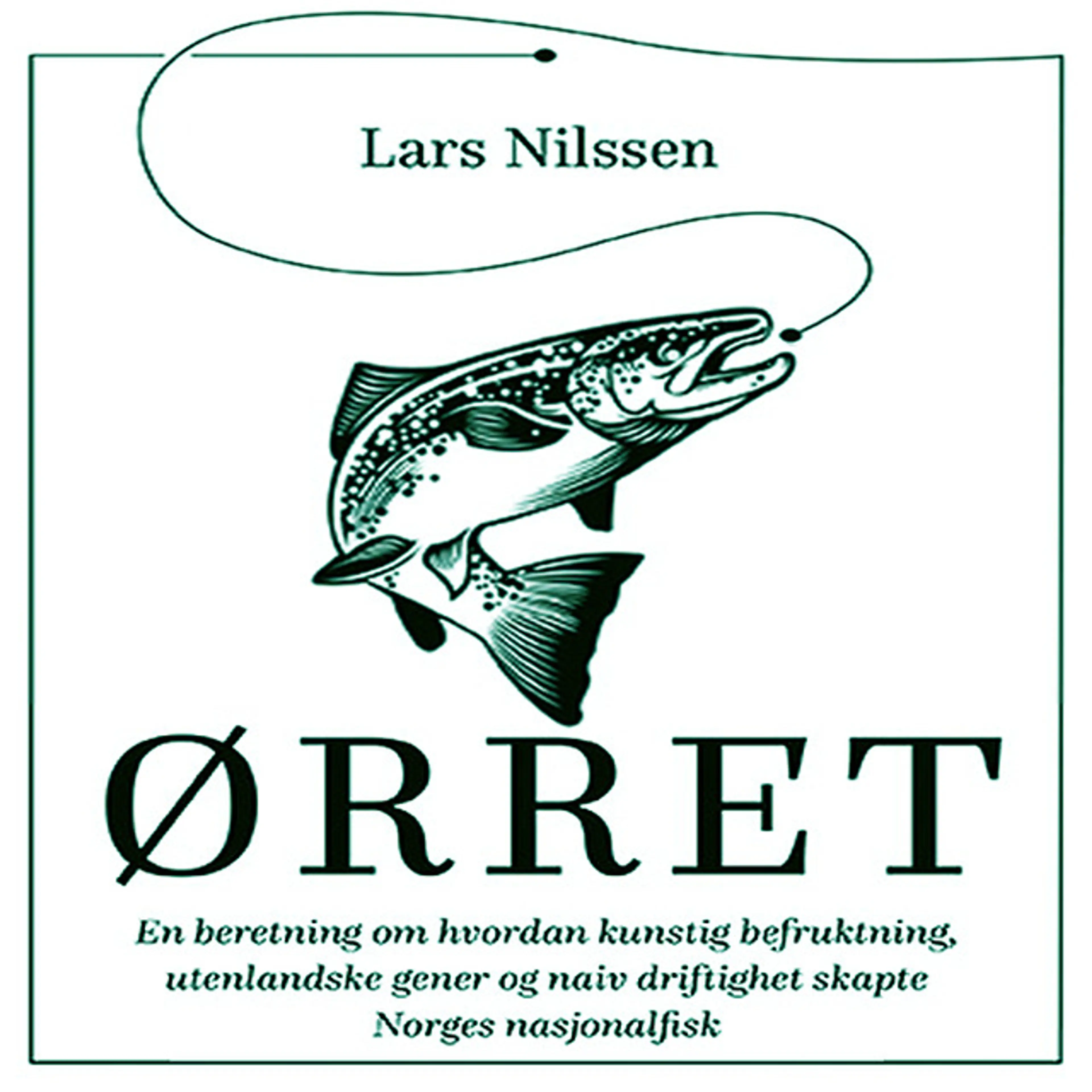 Omslag Ørret - en beretning om hvordan kunstig befruktning, utenlandske gener og naiv driftighet skapte Norges nasjonalfisk av Lars Nilssen (Lydbok)
