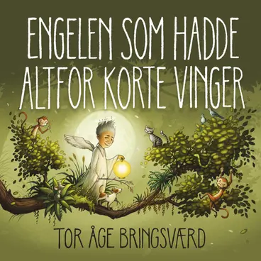 Omslag Engelen som hadde altfor korte vinger av Tor Åge Bringsværd (Lydbok)
