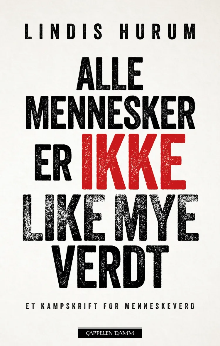 Omslag Alle mennesker er ikke like mye verdt av Lindis Hurum (Innbundet)