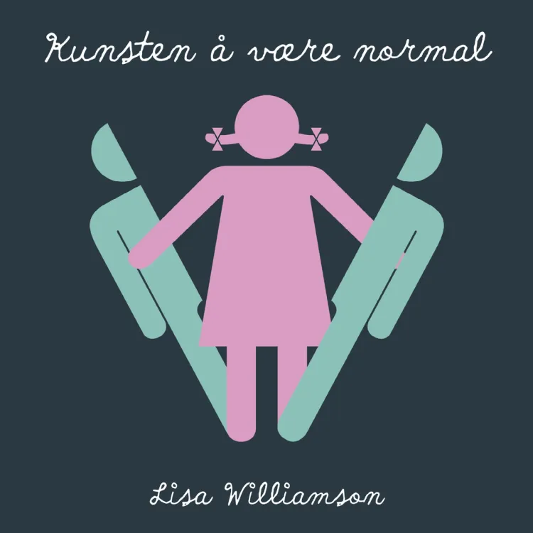 Omslag Kunsten å være normal av Lisa Williamson (Lydbok)