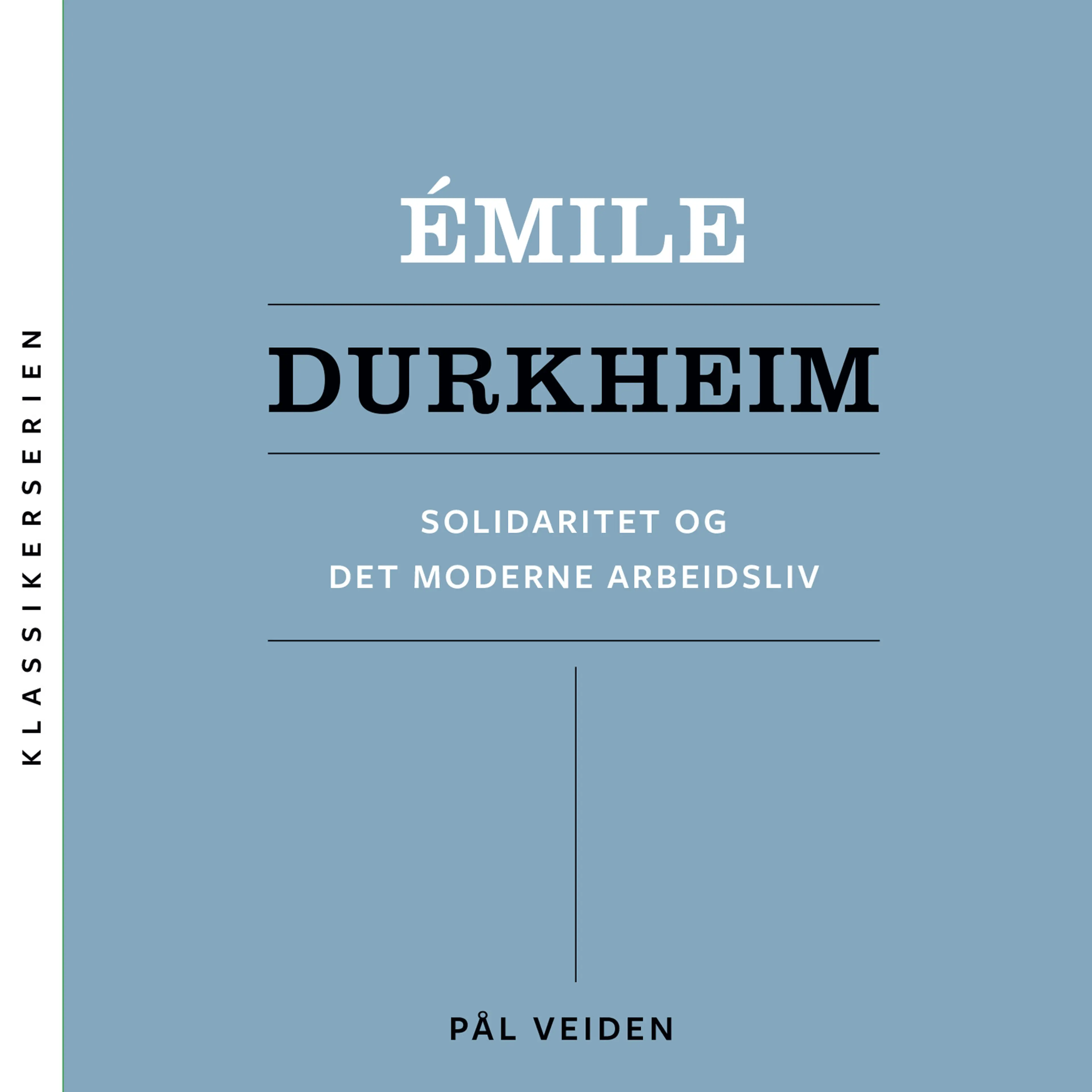 Omslag Émile Durkheim - Solidaritet og det moderne arbeidsliv av Pål Veiden (Lydbok)