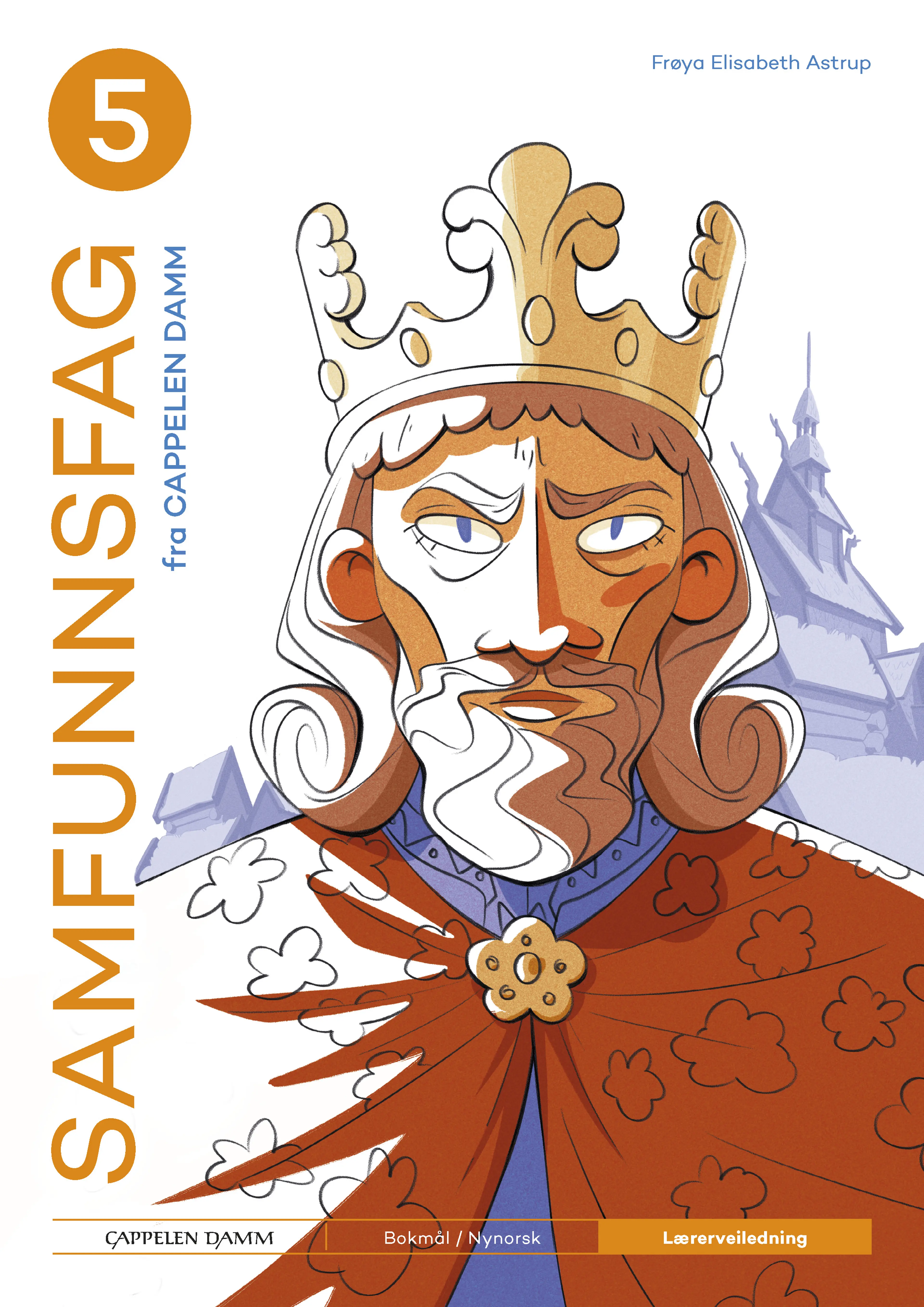 Omslag Samfunnsfag 5 fra Cappelen Damm Lærerveiledning av Frøya Elisabeth Astrup (Ukjent)