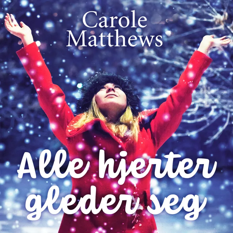 Omslag Alle hjerter gleder seg av Carole Matthews (Lydbok)