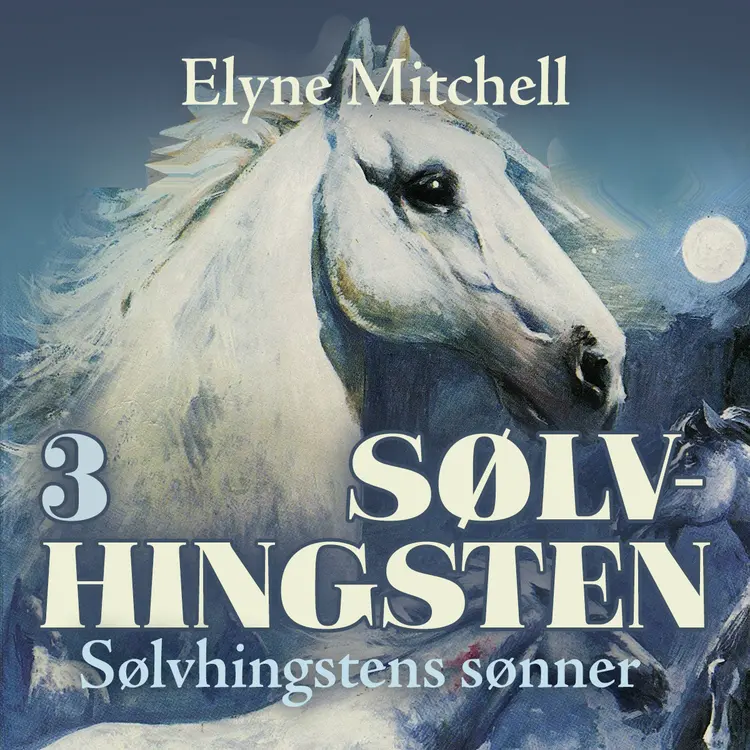 Omslag Sølvhingstens sønner av Elyne Mitchell (Lydbok)