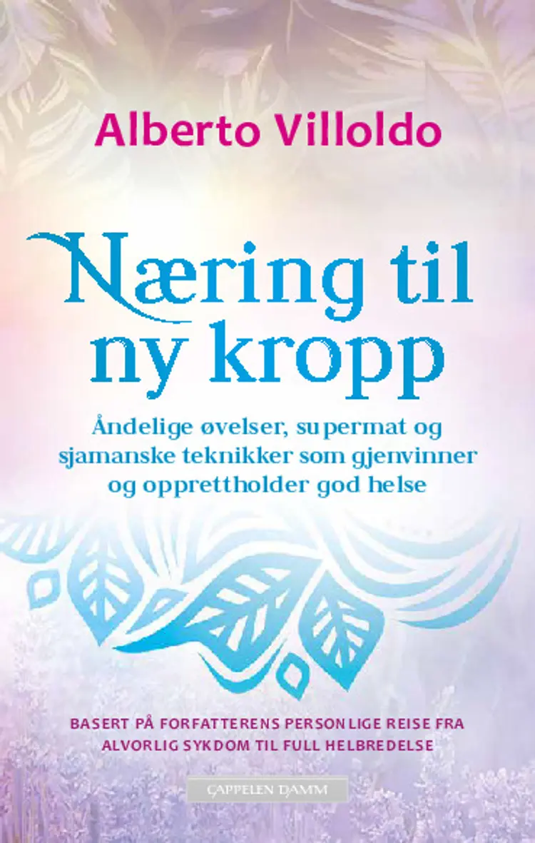 Omslag Næring til ny kropp av Alberto Villoldo (Ebok)
