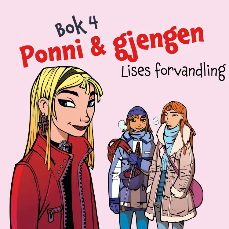 Omslag Ponni & gjengen - Lises forvandling av Kirsten Sonne Harild (Lydbok)