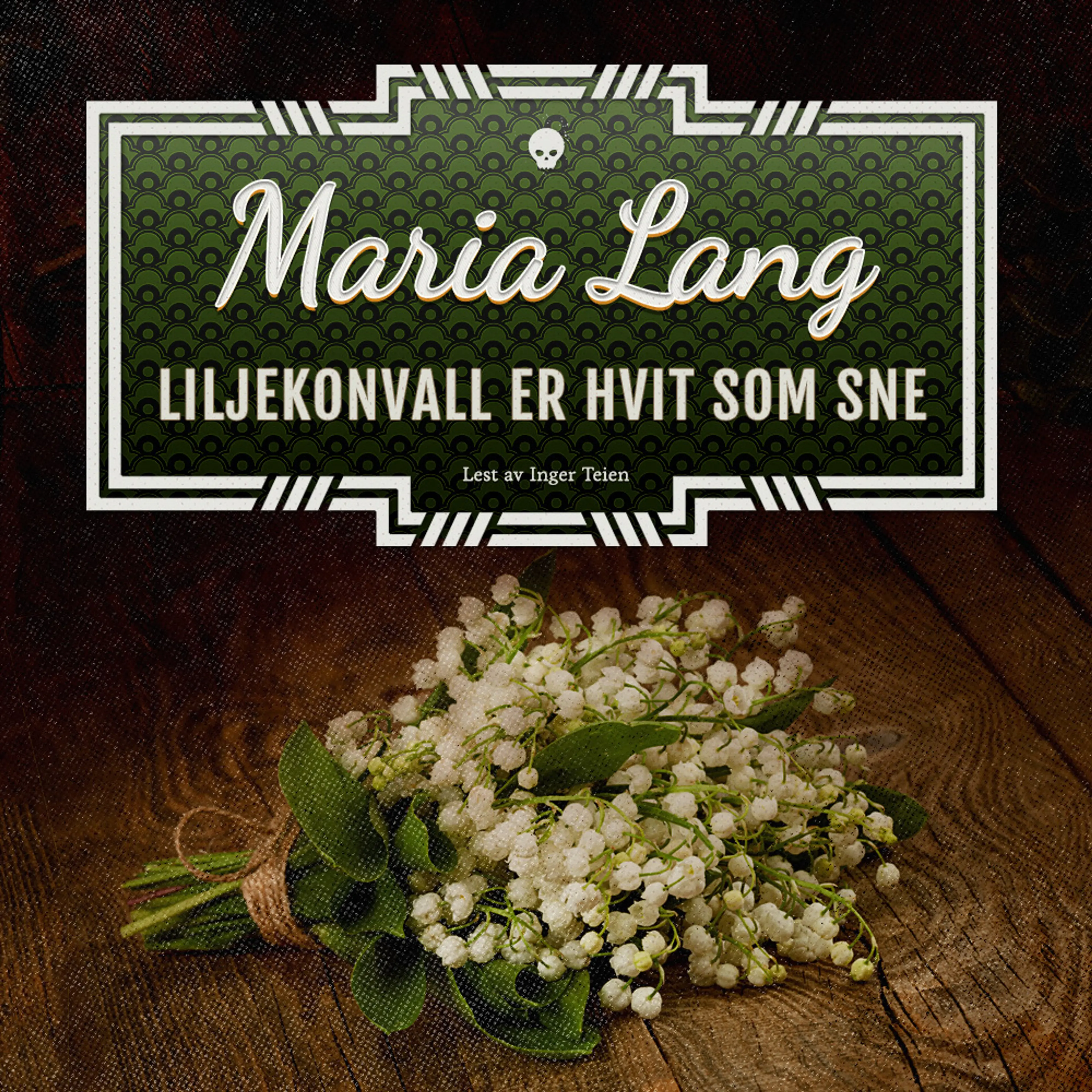 Omslag Liljekonvall er hvit som sne av Maria Lang (Lydbok)