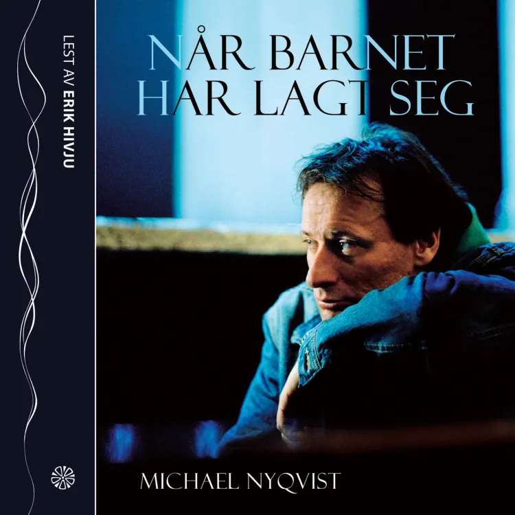 Omslag Når barnet har lagt seg av Michael Nyqvist (Lydbok)