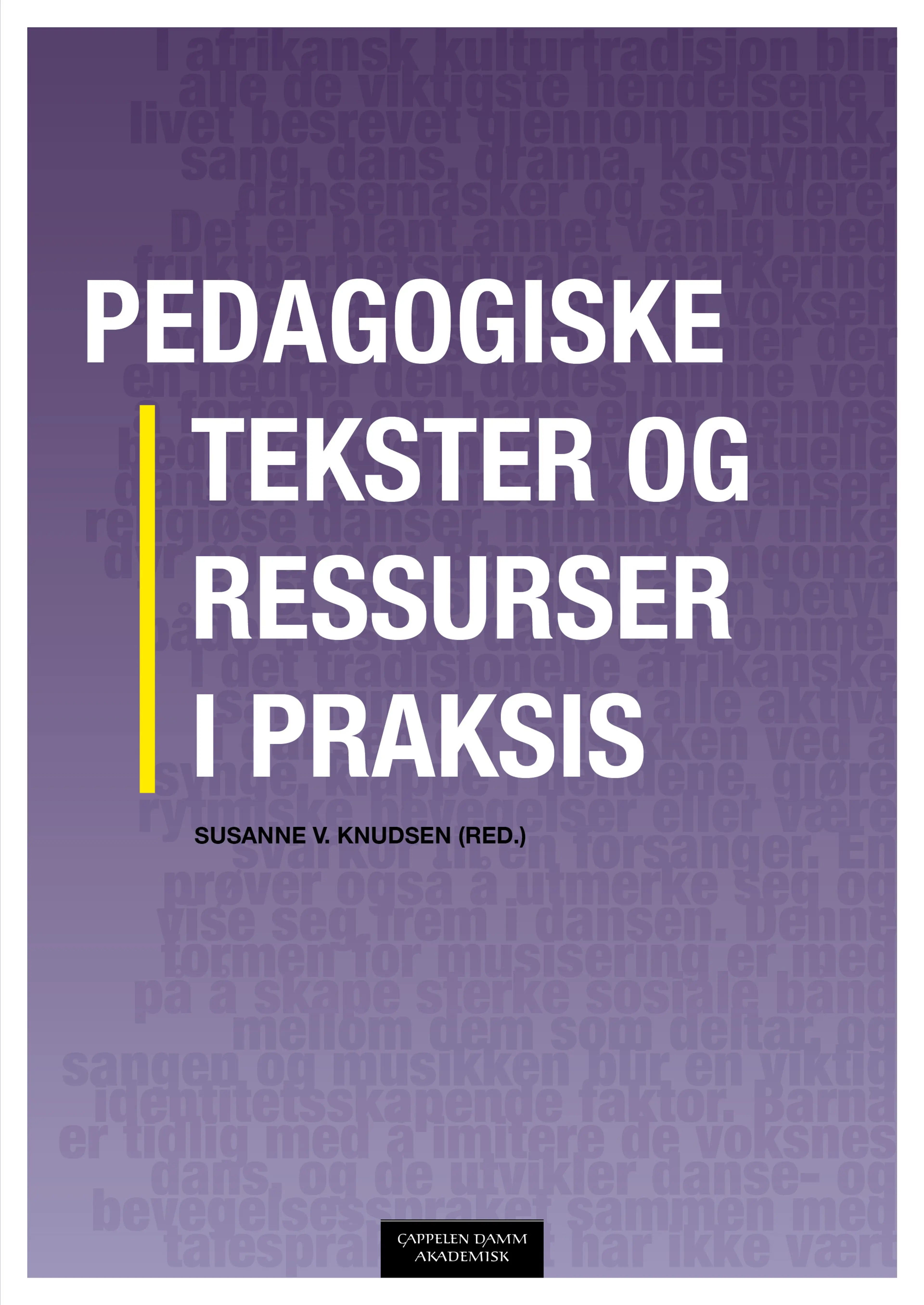 Omslag Pedagogiske tekster og ressurser i praksis av Susanne V. Knudsen (Heftet)