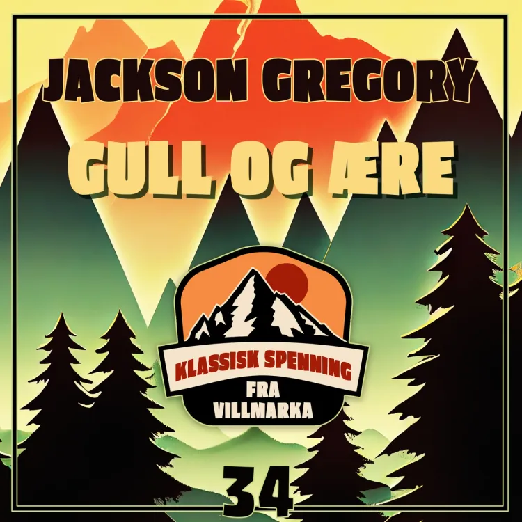 Omslag Gull og ære av Jackson Gregory (Lydbok)