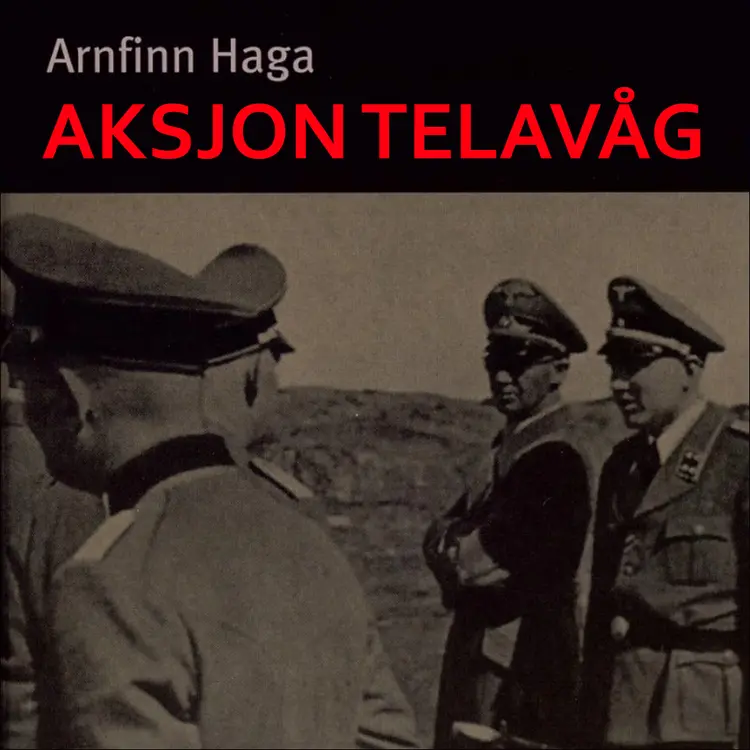 Omslag Aksjon Telavåg av Arnfinn Haga (Lydbok)